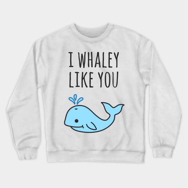 Cute I Like You Whale Pun Crewneck Sweatshirt by faiiryliite